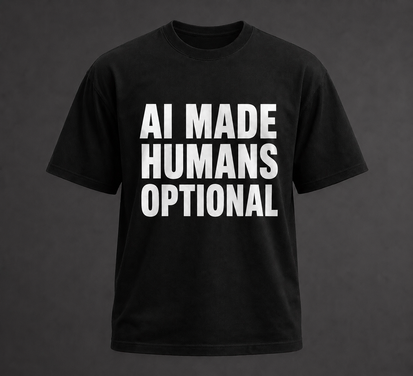 Black Human Optional T-shirt that says AI Made Humans Optional
